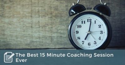 The Best 15 Minute Coaching Session Ever