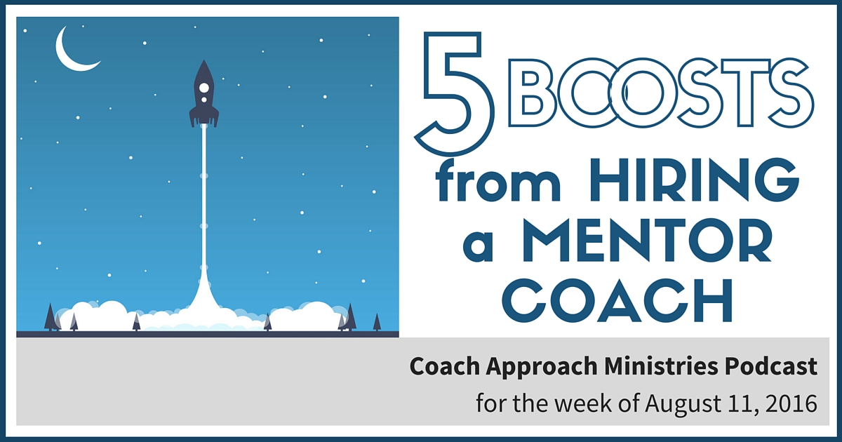 5 Boosts from Hiring a Mentor Coach