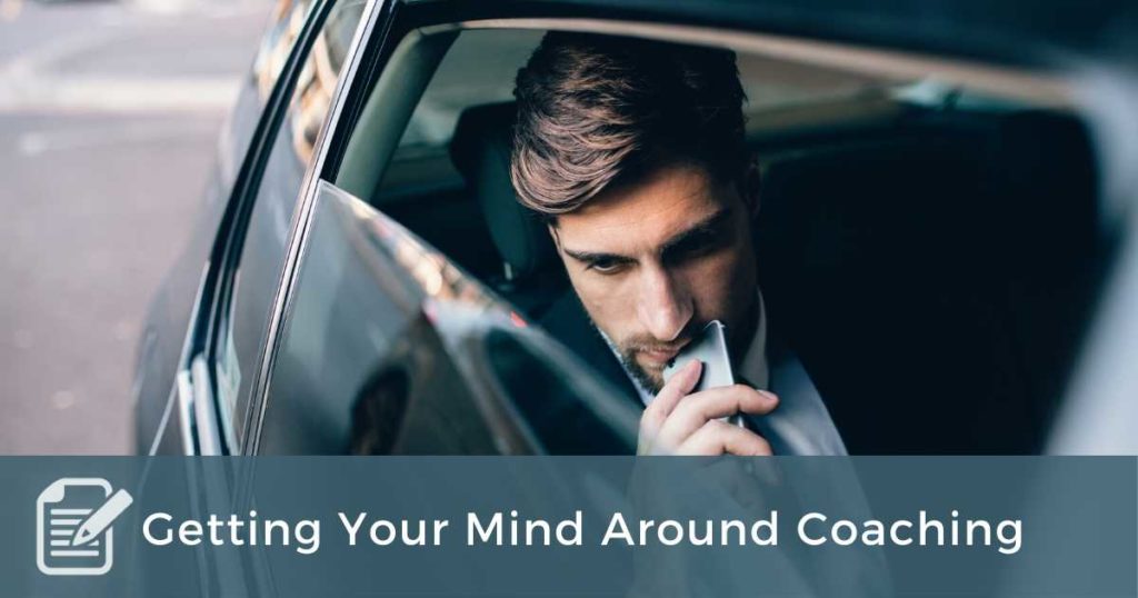 Getting Your Mind Around Coaching