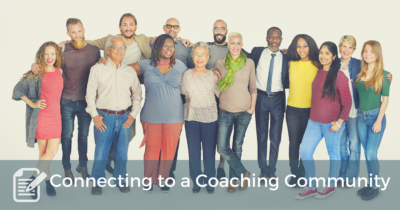 Connecting to a Coaching Community