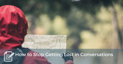 Stop Getting Lost in Conversations