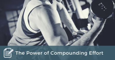 The Power of Compounding Effort