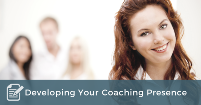 Developing Your Coaching Presence