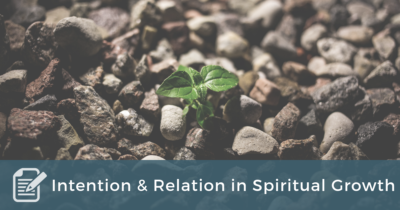 Intention and Relation in Spiritual Growth