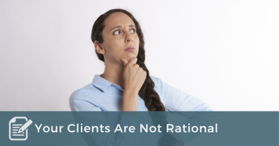 Your clients are not rational