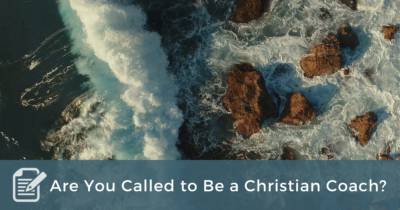 Are you called to be a Christian Coach