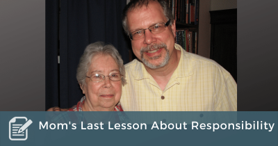 Mom's Last Lesson About Responsibility
