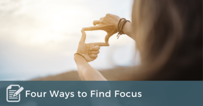 Four ways to find focus