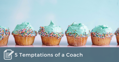 5 Temptations of a Coach
