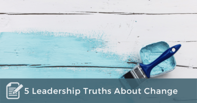 5 Leadership Truths About Change