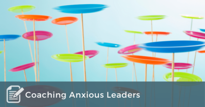 Coaching Anxious Leaders