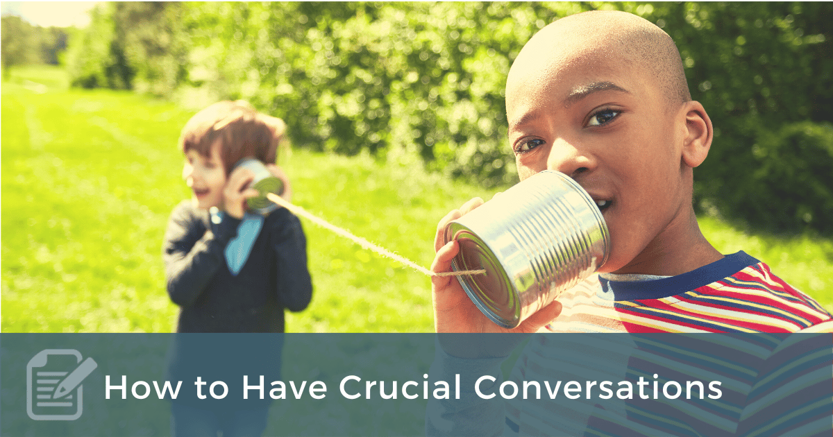 How to Have Crucial Conversations