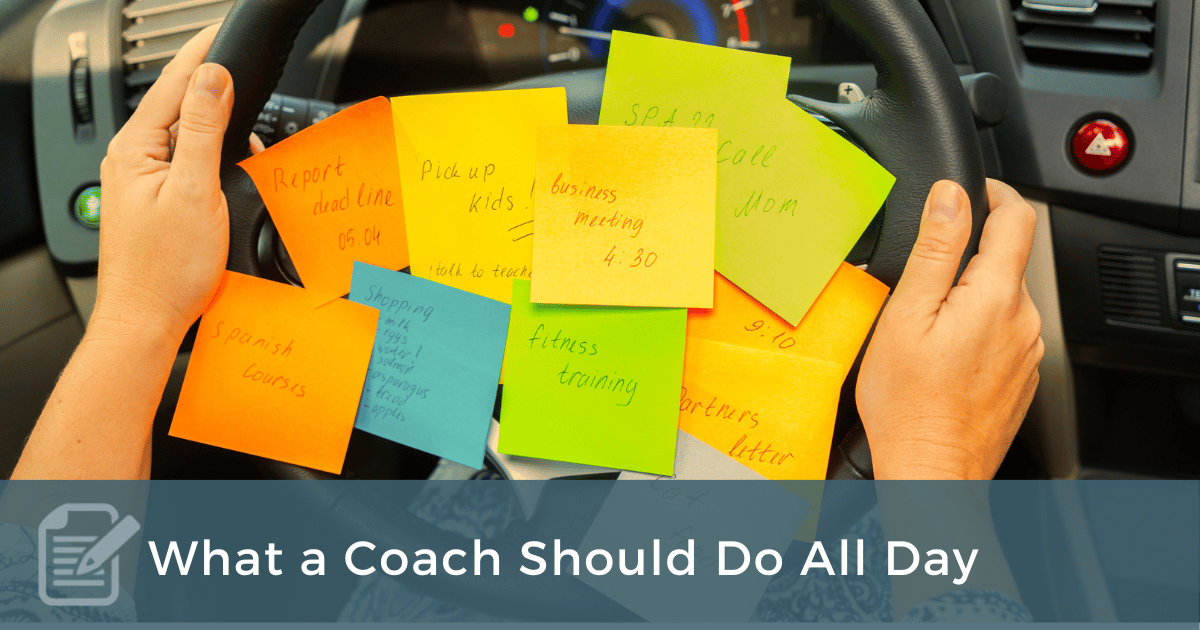 What a Coach Should Do All Day