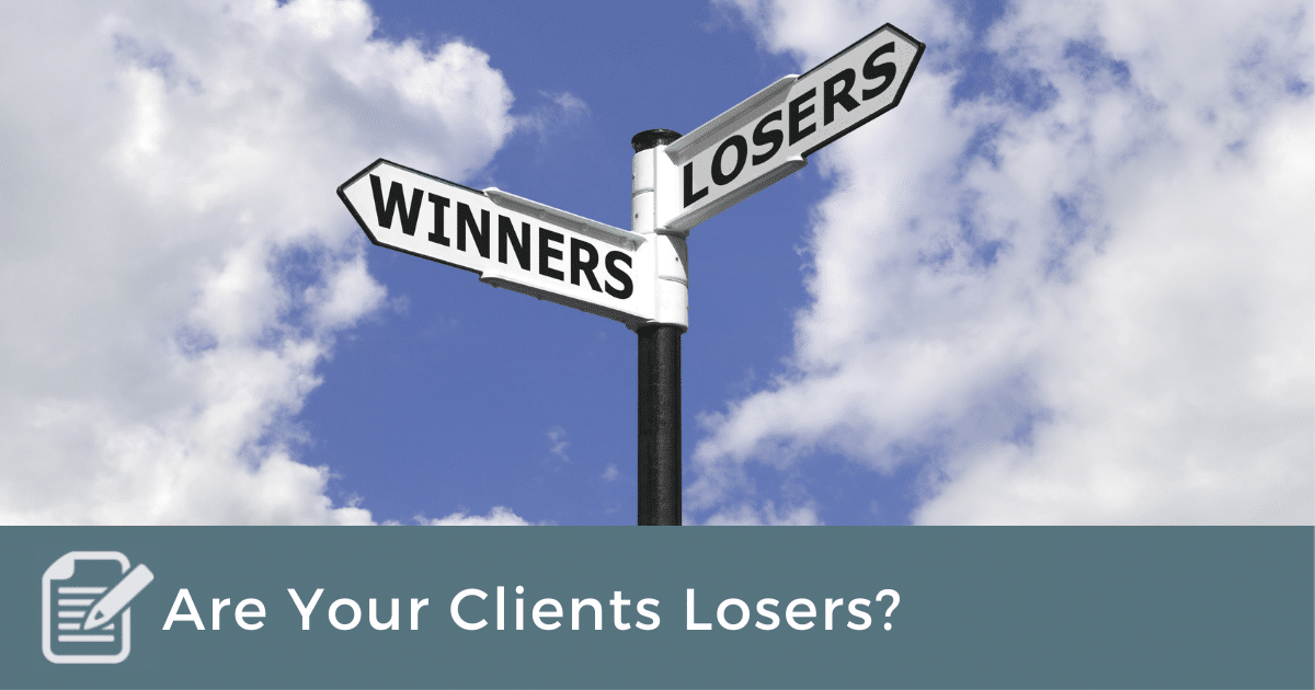 Are Your Clients Losers