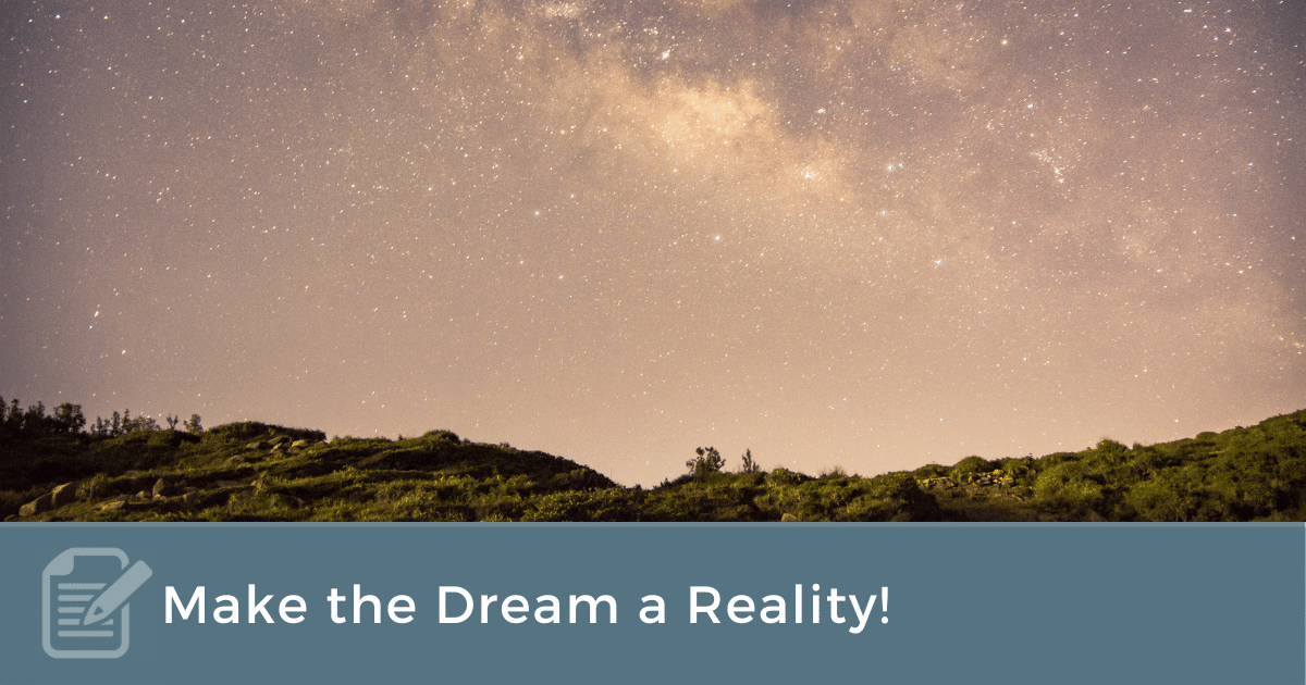 Make the Dream a Reality!